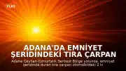 Adana'da emniyet şeridindeki tıra çarpan otomobilde 2 kişi yaşamını yitirdi