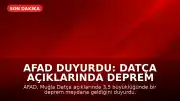 AFAD Duyurdu: Datça Açıklarında Deprem Meydana Geldi