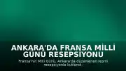 Ankara'da Fransa Milli Günü Resepsiyonu Düzenlendi