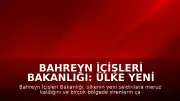 Bahreyn İçişleri Bakanlığı: Ülke Yeni Saldırılara Hedef Oldu