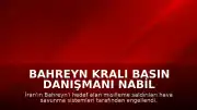 Bahreyn Kralı Basın Danışmanı Nabil Alhamer: "İran saldırıları hava savunma sistemleri tarafından önlendi"