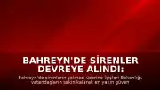 Bahreyn'de Sirenler Devreye Alındı: Vatandaşlara Güvenli Alan Çağrısı