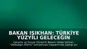 Bakan Işıkhan: Türkiye Yüzyılı Geleceğin Mührü Olacak