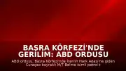 Basra Körfezi'nde Gerilim: ABD Ordusu İran'a Doğru Giden Tankeri Vurdu