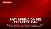 Batı Afrika'da Sel Felaketi: Can Kayıpları Artıyor