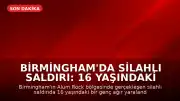 Birmingham'da Silahlı Saldırı: 16 Yaşındaki Genç Ağır Yaralandı