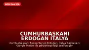 Cumhurbaşkanı Erdoğan İtalya Başbakanı Meloni ile Görüşme Gerçekleştirdi: "Müttefikler arasındaki bağ güçlendirilmeli"