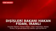 Dışişleri Bakanı Hakan Fidan, İranlı Mevkidaşı Abbas Arakçi ile Telefon Görüşmesi Gerçekleştirdi