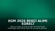 EGM 2026 Bekçi Alımı Süreci Hakkında Bilgilendirme