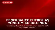 Fenerbahçe Futbol AŞ Yönetim Kurulu'nda 7 İstifa
