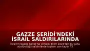 Gazze Şeridi'ndeki İsrail Saldırılarında Can Kaybı 73 Bin 74'e Yükseldi