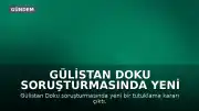 Gülistan Doku Soruşturmasında Yeni Gelişme: M.A. Tutuklandı