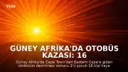 Güney Afrika'da Otobüs Kazası: 16 Kişi Yaşamını Yitirdi