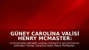 Güney Carolina Valisi Henry McMaster: Lindsey Graham'ın Yerine Kız Kardeşi Darline Graham Nordone Atandı