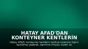 Hatay AFAD'dan Konteyner Kentlerin Tahliyesine İlişkin Açıklama