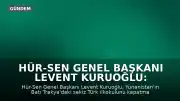 Hür-Sen Genel Başkanı Levent Kuruoğlu: 'Ana dilde eğitim hakkına kabul edilemez müdahale'