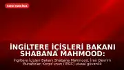 İngiltere İçişleri Bakanı Shabana Mahmood: İran Devrim Muhafızları Korps'u (IRGC) Ulusal Güvenlik Tehdidi Olarak Tanımlandı