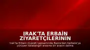 Irak'ta Erbain Ziyaretçilerinin Arasına Araç Daldı: 10 Ölü, 12 Yaralı