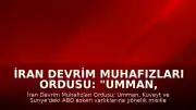 İran Devrim Muhafızları Ordusu: "Umman, Kuveyt, Suriye'deki ABD varlıkları vuruldu"