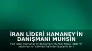 İran Lideri Hamaney'in Danışmanı Muhsin Rezai'den ABD'ye 'Kapsamlı Saldırı' Uyarısı