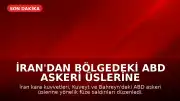 İran'dan Bölgedeki ABD Askeri Üslerine Yönelik Füze Saldırıları