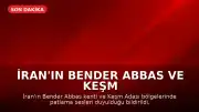 İran'ın Bender Abbas ve Keşm Adası Bölgelerinde Patlama Sesleri Duyuldu