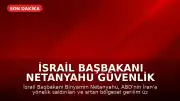 İsrail Başbakanı Netanyahu Güvenlik Kabinesi'ni Toplama Kararı Aldı
