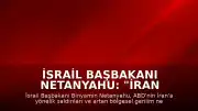 İsrail Başbakanı Netanyahu: "İran gerilimi için kabine toplantısı"