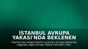 İstanbul Avrupa Yakası'nda Beklenen Sağanak Yağış Etkili Olmaya Başladı