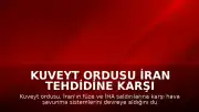 Kuveyt Ordusu İran Tehdidine Karşı Hava Savunma Sistemlerini Devreye Aldı