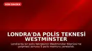 Londra'da Polis Teknesi Westminster Köprüsü'ne Çarptı: 5 Memur Yaralandı