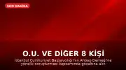 O.U. ve Diğer 8 Kişi İçin Tutuklama Talebi
