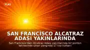 San Francisco Alcatraz Adası Yakınlarında Tekne Yangını: 1 Kişi Kayıp