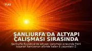 Şanlıurfa'da Altyapı Çalışması Sırasında Kamyonun Altında Kalan Çocuk Yaşamını Yitirdi
