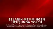 Selanik-Memmingen Uçuşunda Yolcu Camdan Dışarı Çekildi