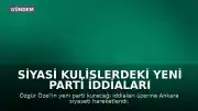 Siyasi Kulislerdeki Yeni Parti İddiaları ve Hazine Yardımı Engeli