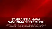 Tahran'da Hava Savunma Sistemleri Devreye Alındı