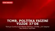 TCMB, politika faizini yüzde 37'de sabit tuttu