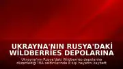 Ukrayna'nın Rusya'daki Wildberries Depolarına İHA Saldırısı: 8 Ölü, 62 Yaralı