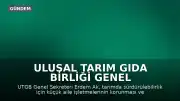 Ulusal Tarım Gıda Birliği Genel Sekreteri Erdem Ak: "Üreticinin çıkış yolu ortak akıl ve güçlü örgütlenme"