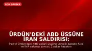 Ürdün'deki ABD Üssüne İran Saldırısı: 2 Ölü, 4 Yaralı