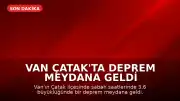 Van Çatak'ta Deprem Meydana Geldi
