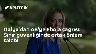İtalya'dan AB'ye Ebola Virüsüyle Mücadelede Ortak Sınır Güvenliği Çağrısı