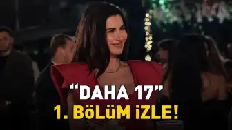 Yeni Dizi 'Daha 17' Kanal D'de Başladı