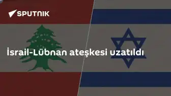 İsrail ve Lübnan Arasında Ateşkes 45 Gün Daha Uzatıldı