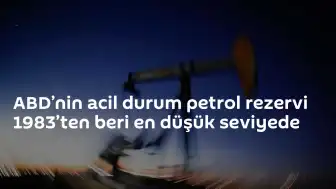 ABD Acil Durum Petrol Rezervlerinde 1983'ten Bu Yana En Düşük Seviye Kaydedildi