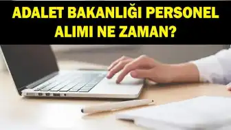 Adalet Bakanlığı 15 Bin Personel Alımı İçin Geri Sayım Sürüyor