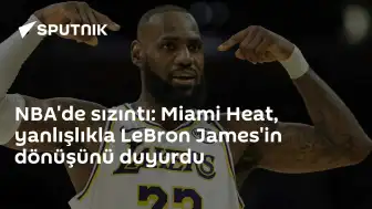 Miami Heat'ten Transfer Açıklaması: LeBron James İddiaları Hakkında Yanlışlık Yapıldı
