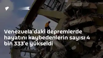 Venezuela'daki Depremler: Can Kaybı 4 Bin 333'e Yükseldi