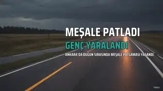 Ankara Pursaklar'da Düğün Eğlencesinde Meşale Patlaması: 1 Yaralı